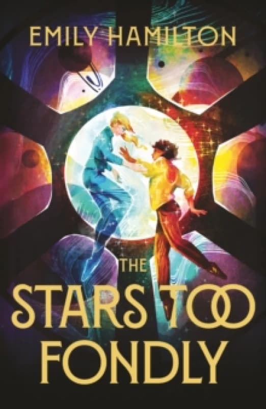 The Stars Too Fondly : An interstellar sapphic romance that will lift you up and steal your heart Paperback / softback