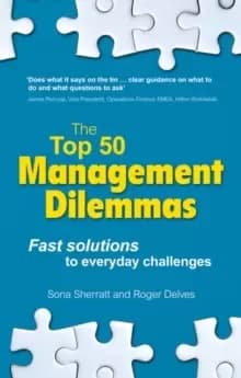 The Top 50 Management Dilemmas : Fast solutions to everyday challenges