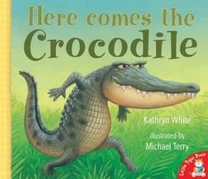 Here Comes the Crocodile by Kathryn White and Michael Terry Book