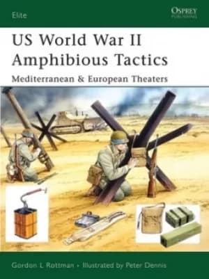 US World War II amphibious tactics by Gordon L. Rottman