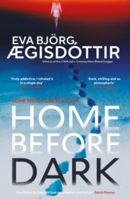 Home Before Dark : The dark, twisty, utterly chilling new psychological thriller from the Queen of Icelandic Suspense Hardback