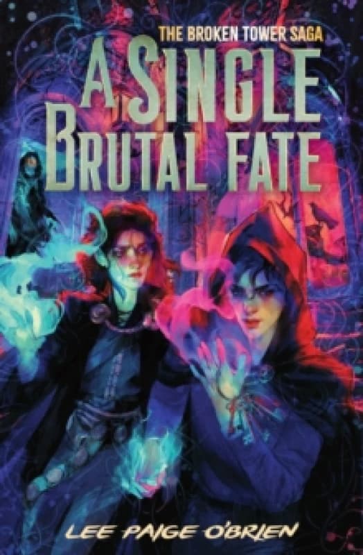 A Single Brutal Fate (The Broken Tower Book #2) Hardback