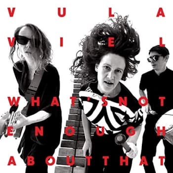 Vula Viel - What's Not Enough About That CD