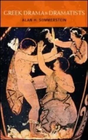 Greek drama and dramatists by Alan H Sommerstein
