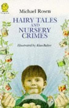 Hairy Tales and Nursery Crimes by Michael Rosen and Alan Baker Paperback