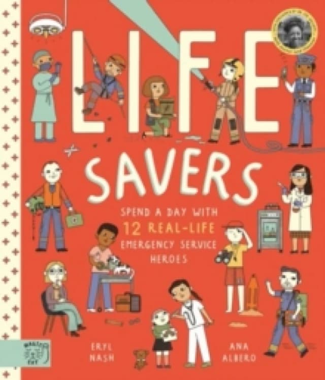 Life Savers : Spend a day with 12 real-life emergency service heroes Paperback / softback