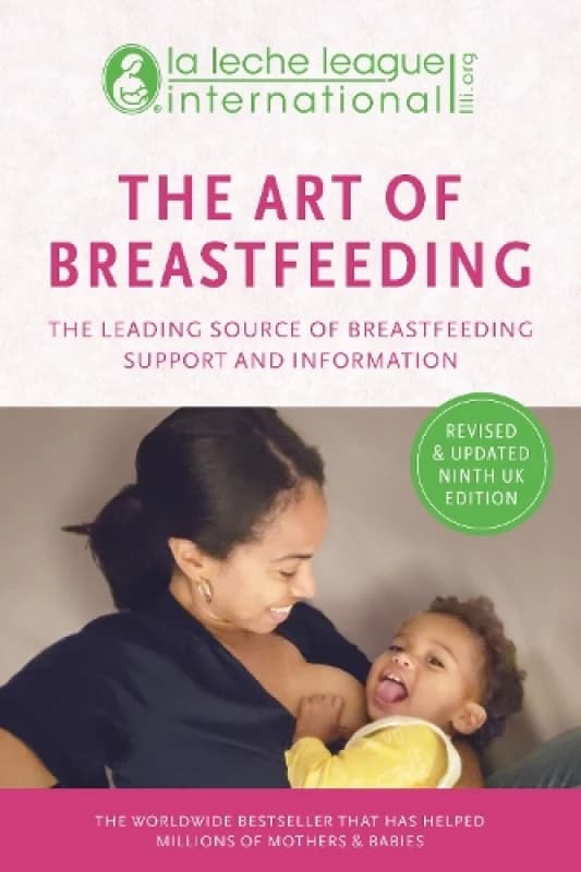The Art of Breastfeeding : Completely revised and updated 9th edition Paperback / softback