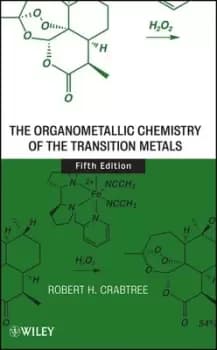 The organometallic chemistry of the transition metals by Robert H. Crabtree