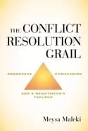 conflict resolution grail awareness compassion and a negotiators toolbox