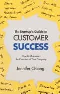 startups guide to customer success how to champion the customer at your com