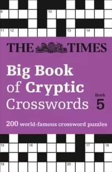 The Times Big Book of Cryptic Crosswords 5 : 200 World-Famous Crossword Puzzles
