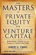 masters of private equity and venture capital management lessons from the p