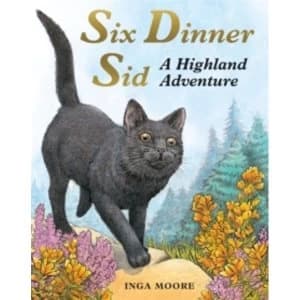 Six Dinner Sid: A Highland Adventure by Inga Moore (Paperback, 2010)