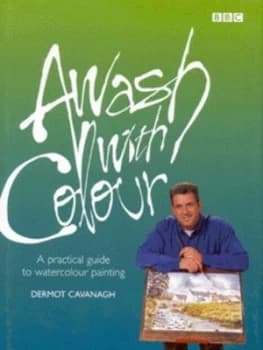 Awash with Colour by Dermot Cavanagh Hardback