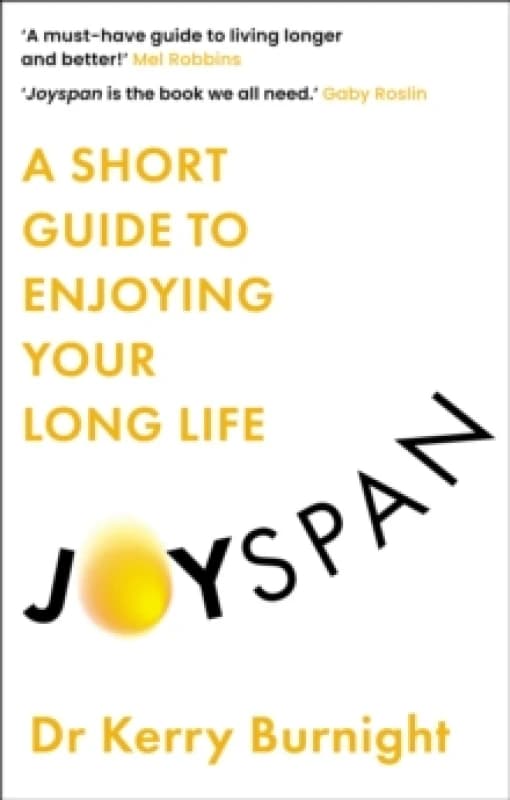 Joyspan : A Short Guide to Enjoying your Long Life Paperback / softback