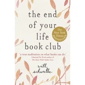The End of Your Life Book Club by Will Schwalbe (Paperback, 2013)