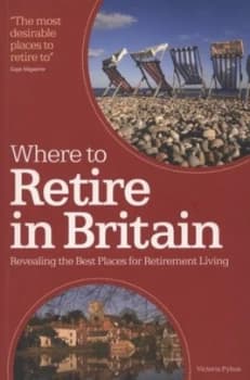 Where to Retire in Britain by Victoria Pybus Book