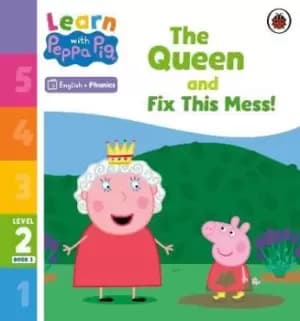 Learn with Peppa Phonics Level 2 Book 3 - The Queen and by Peppa Pig