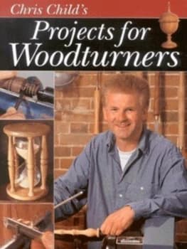 Chris Childs Projects for Woodturners by Chris Child Paperback