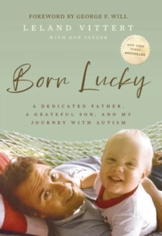 Born Lucky : A Dedicated Father, A Grateful Son, and My Journey with Autism Hardback