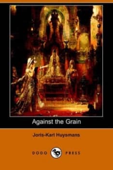 Against the Grain by Joris Karl Huysmans Paperback