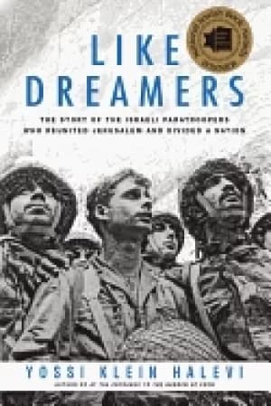 like dreamers the story of the israeli paratroopers who reunited jerusalem
