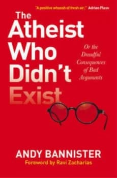 The Atheist Who Didnt Exist by Dr Andy Bannister Paperback