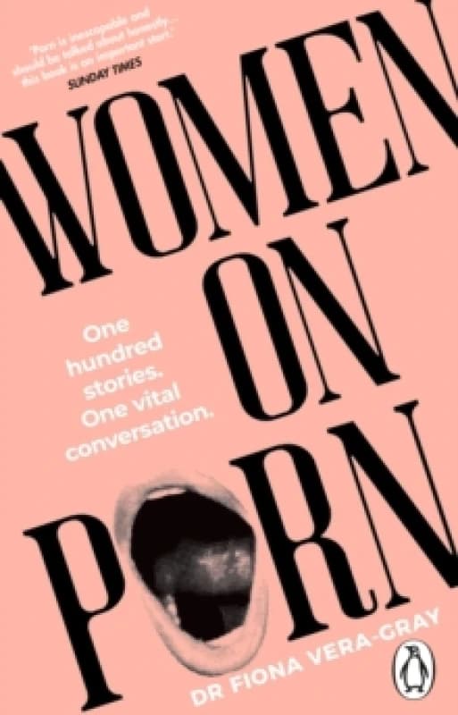 Women on Porn : One hundred stories. One vital conversation Paperback / softback