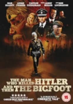 The Man Who Killed Hitler and Then The Bigfoot