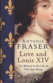 Love and Louis Xiv by Antonia Fraser Paperback