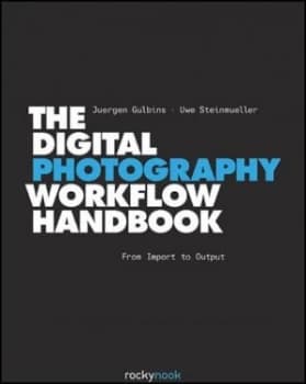 The Digital Photography Workflow Handbook by Juergen Gulbins Hardback