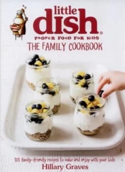 The Little Dish Family Cookbook by Hillary Graves Hardback