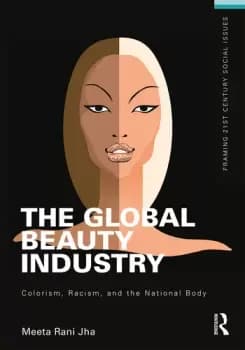 The Global Beauty IndustryColorism Racism and the National Body