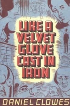 Like a Velvet Glove Cast in Iron by Daniel Clowes Paperback