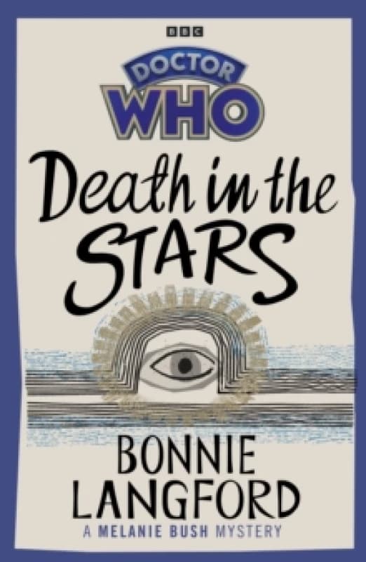 Doctor Who: Death in the Stars : A Melanie Bush Mystery Paperback / softback