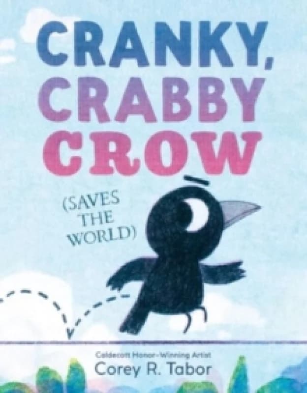 Cranky, Crabby Crow (Saves the World) Hardback