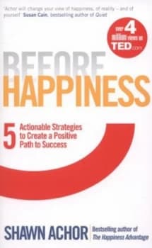 Before Happiness by Shawn Achor Book