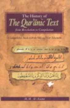 The History of the Quranic Text by Muhammad Mustaf Azami Paperback