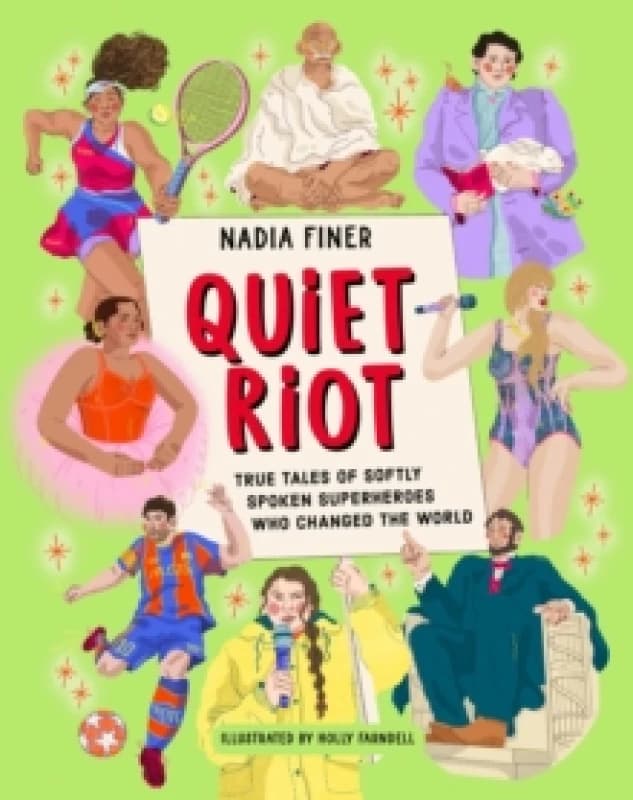 Quiet Riot : True Tales of Shy Superheroes Who Changed the World Hardback