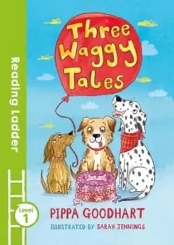 Three waggy tales by Pippa Goodhart
