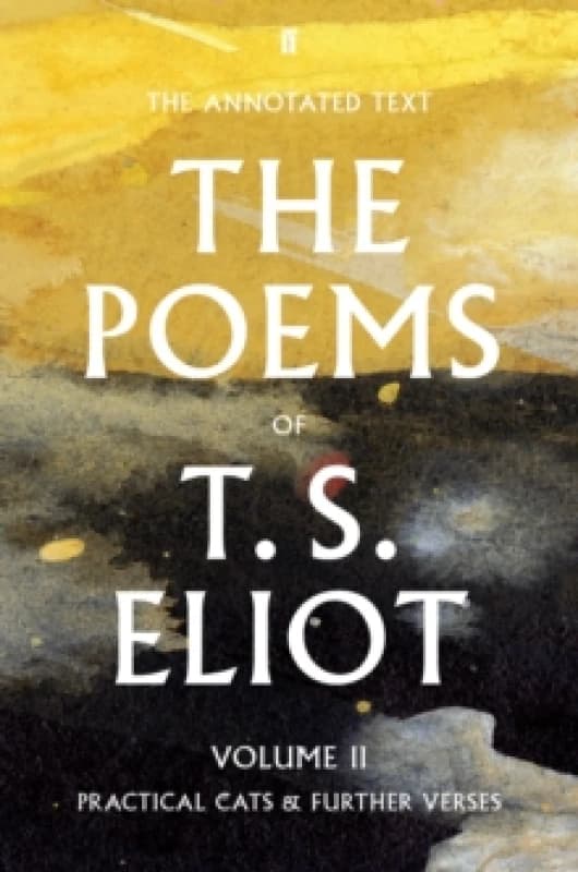 The Poems of T.S. Eliot. Volume 2 Practical Cats and Further Verses. Paperback. By T S Eliot Books