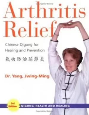 Arthritis relief by Yang Jwing-Ming