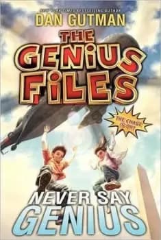 The Genius Files #2: Never Say Genius by Dan Gutman