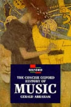 The Concise Oxford History of Music by Gerald Abraham Paperback