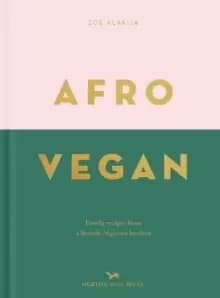 Afro Vegan : Family recipes from a British-Nigerian kitchen