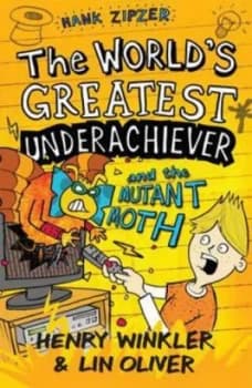 The Worlds Greatest Underachiever and the Mutant Moth by Henry Winkler Book