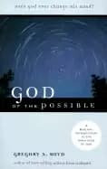 god of the possible a biblical introduction to the open view of god