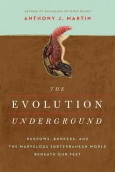 The Evolution Underground by Anthony J. Martin Hardback