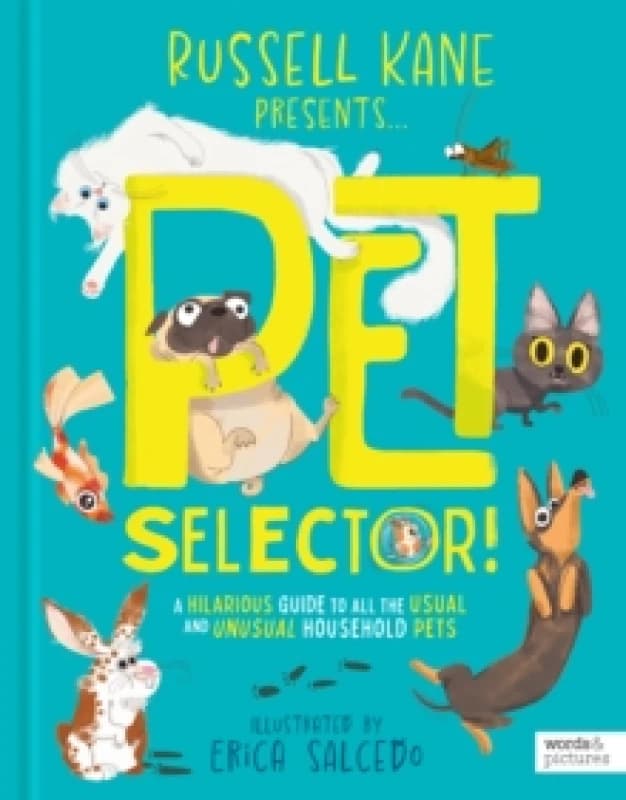 Pet Selector! : A hilarious guide to all the usual and unusual household pets Hardback