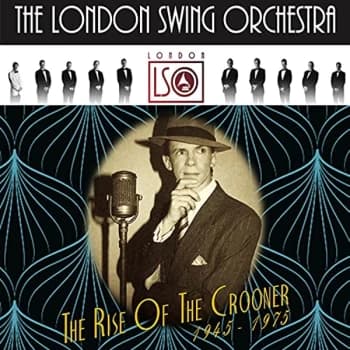 The London Swing Orchestra - The Rise of the Crooner CD
